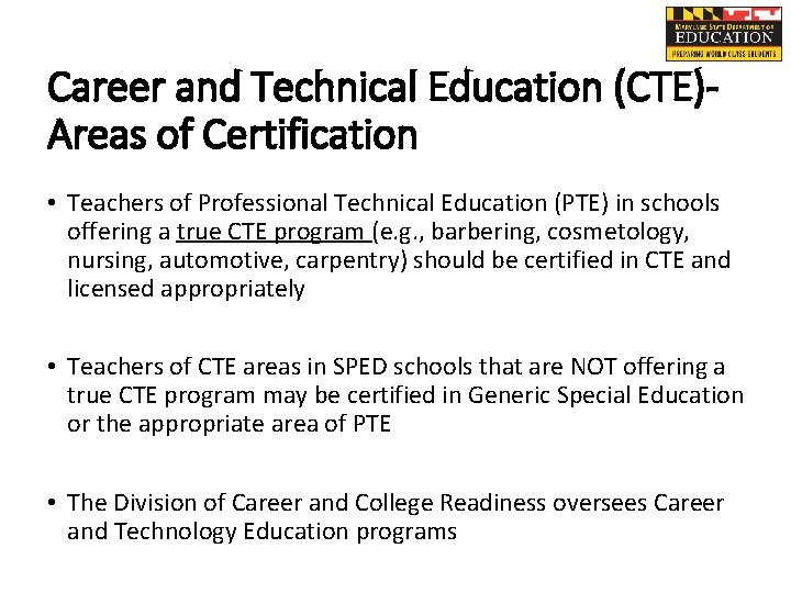 Career and Technical Education (CTE)Areas of Certification • Teachers of Professional Technical Education (PTE)