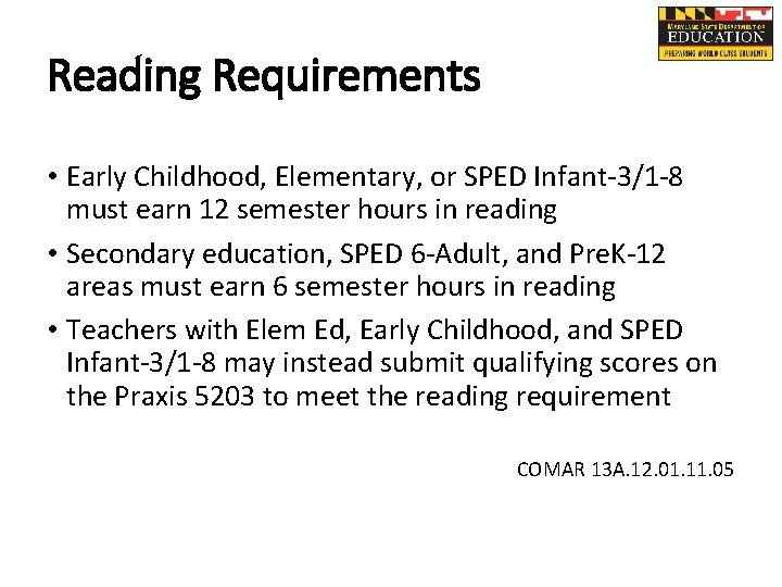 Reading Requirements • Early Childhood, Elementary, or SPED Infant-3/1 -8 must earn 12 semester