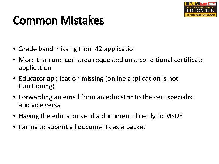 Common Mistakes • Grade band missing from 42 application • More than one cert