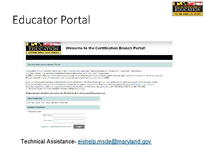 Educator Portal Technical Assistance- eishelp. msde@maryland. gov 