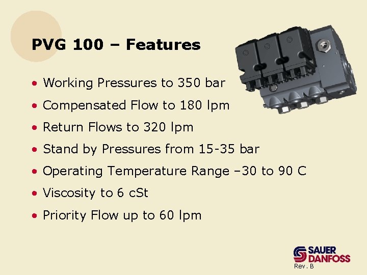 PVG 100 – Features • Working Pressures to 350 bar • Compensated Flow to