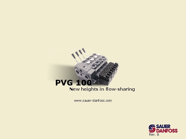 PVG 100 New heights in flow-sharing www. sauer-danfoss. com Rev. B 