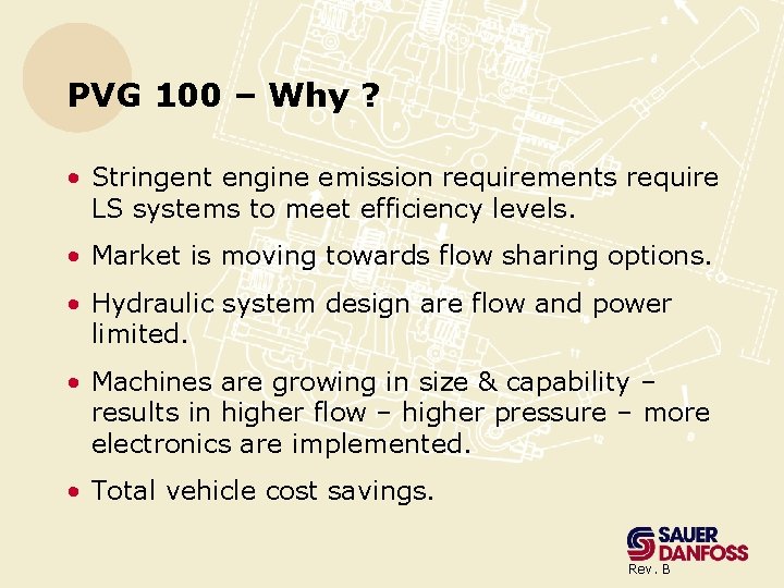 PVG 100 – Why ? • Stringent engine emission requirements require LS systems to