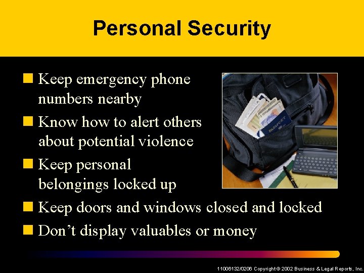 Personal Security n Keep emergency phone numbers nearby n Know how to alert others