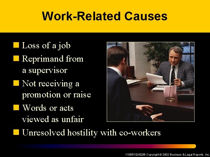 Work-Related Causes n Loss of a job n Reprimand from a supervisor n Not