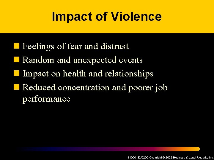 Impact of Violence n Feelings of fear and distrust n Random and unexpected events