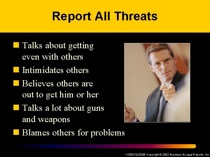 Report All Threats n Talks about getting even with others n Intimidates others n