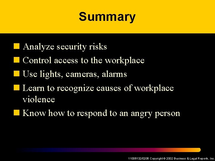 Summary n Analyze security risks n Control access to the workplace n Use lights,