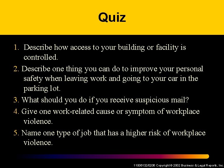 Quiz 1. Describe how access to your building or facility is controlled. 2. Describe