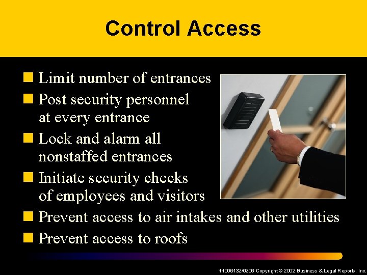Control Access n Limit number of entrances n Post security personnel at every entrance