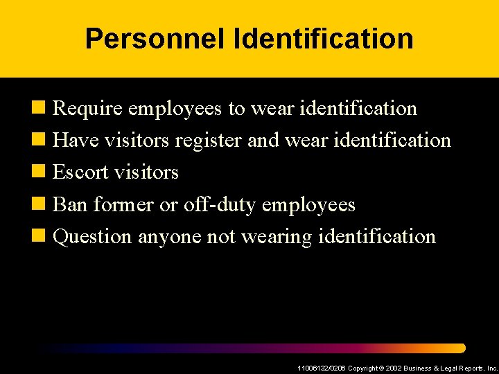 Personnel Identification n Require employees to wear identification n Have visitors register and wear