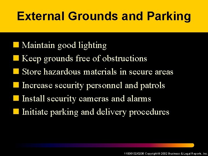 External Grounds and Parking n Maintain good lighting n Keep grounds free of obstructions