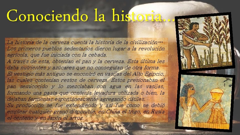 Conociendo la historia… La historia de la cerveza cuenta la historia de la civilización…