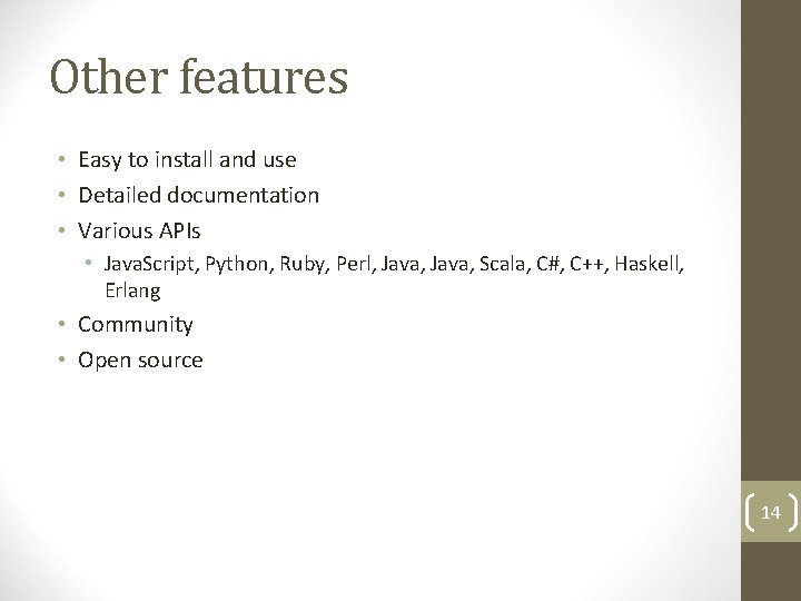 Other features • Easy to install and use • Detailed documentation • Various APIs