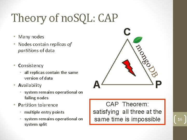 Theory of no. SQL: CAP C • Many nodes • Nodes contain replicas of