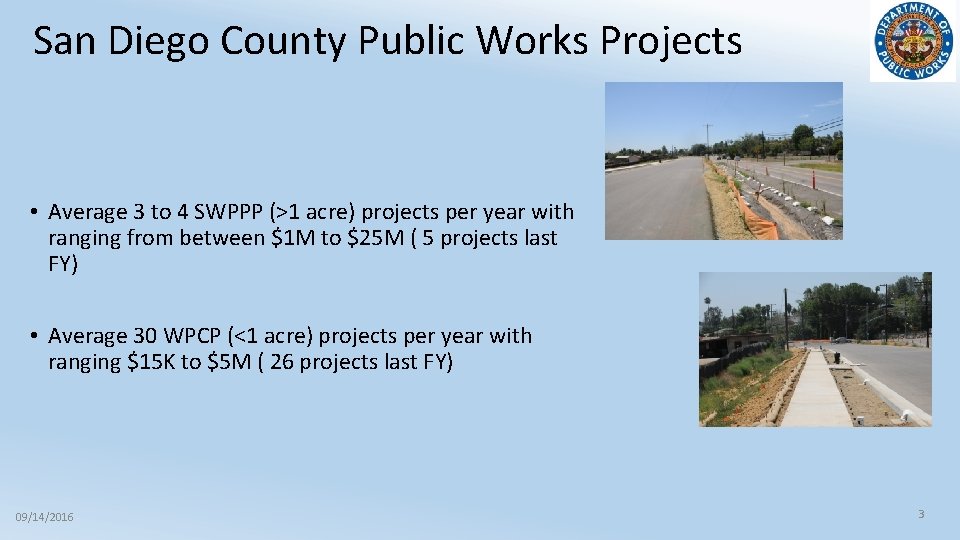 San Diego County Public Works Projects • Average 3 to 4 SWPPP (>1 acre)
