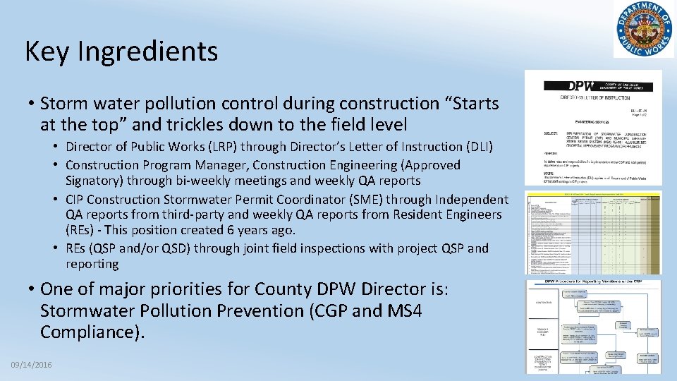 Key Ingredients • Storm water pollution control during construction “Starts at the top” and