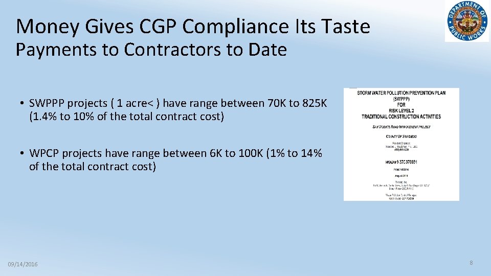 Money Gives CGP Compliance Its Taste Payments to Contractors to Date • SWPPP projects