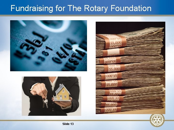 Fundraising for The Rotary Foundation Slide 13 