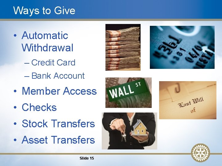 Ways to Give • Automatic Withdrawal – Credit Card – Bank Account • Member