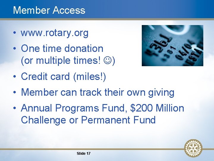 Member Access • www. rotary. org • One time donation (or multiple times! )