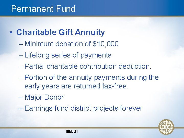 Permanent Fund • Charitable Gift Annuity – Minimum donation of $10, 000 – Lifelong
