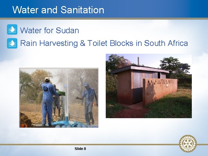 Water and Sanitation • Water for Sudan • Rain Harvesting & Toilet Blocks in