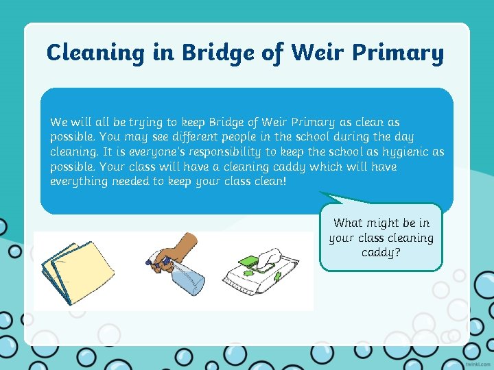 Cleaning in Bridge of Weir Primary We will all be trying to keep Bridge