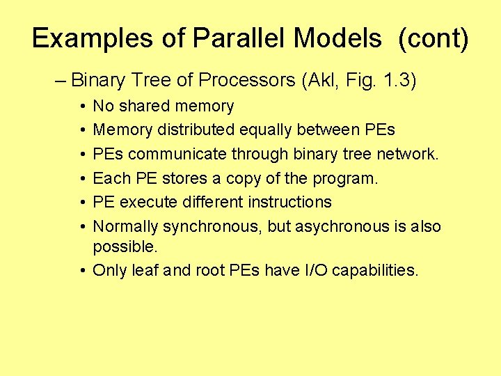 Examples of Parallel Models (cont) – Binary Tree of Processors (Akl, Fig. 1. 3)