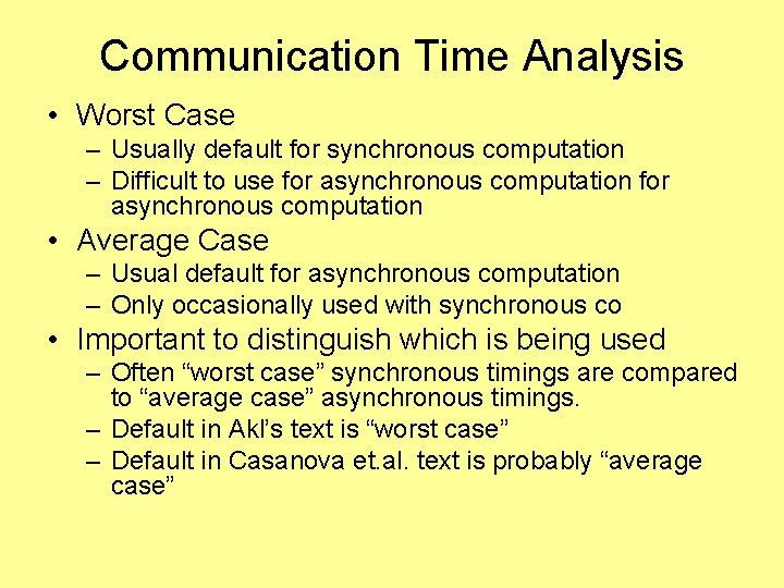 Communication Time Analysis • Worst Case – Usually default for synchronous computation – Difficult