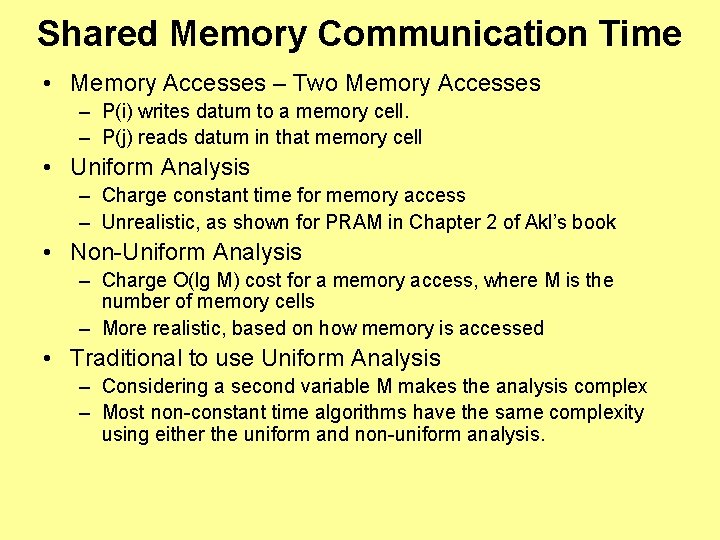 Shared Memory Communication Time • Memory Accesses – Two Memory Accesses – P(i) writes