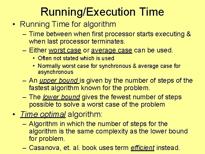 Running/Execution Time • Running Time for algorithm – Time between when first processor starts