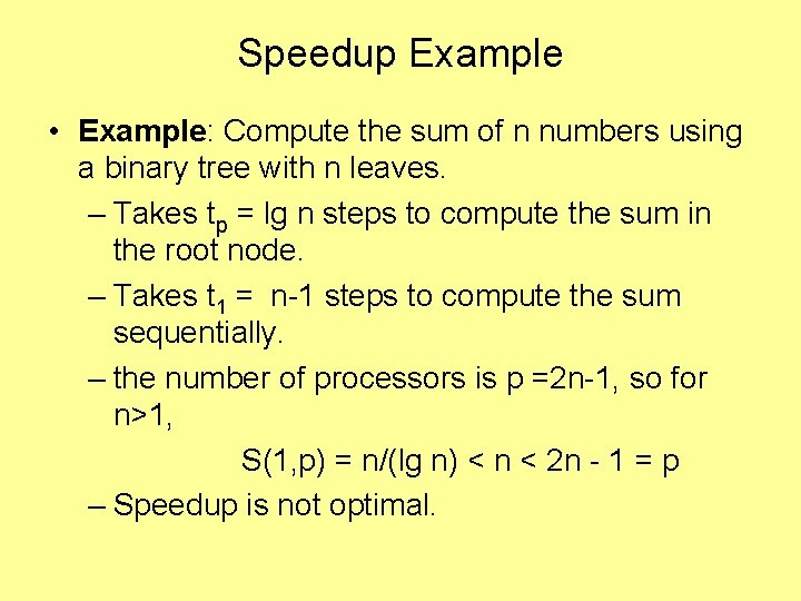 Speedup Example • Example: Compute the sum of n numbers using a binary tree