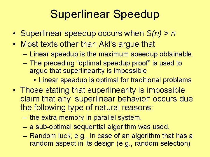 Superlinear Speedup • Superlinear speedup occurs when S(n) > n • Most texts other