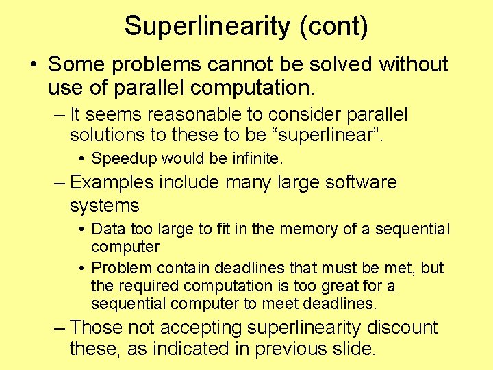 Superlinearity (cont) • Some problems cannot be solved without use of parallel computation. –