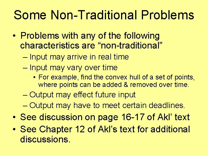 Some Non-Traditional Problems • Problems with any of the following characteristics are “non-traditional” –