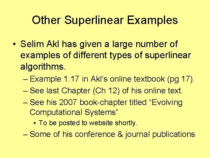 Other Superlinear Examples • Selim Akl has given a large number of examples of