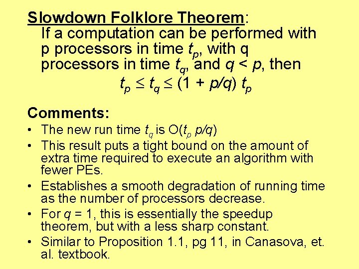 Slowdown Folklore Theorem: If a computation can be performed with p processors in time