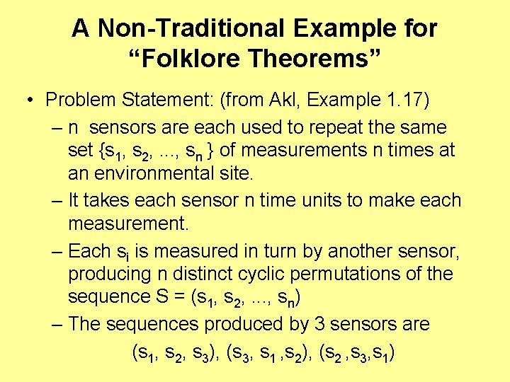A Non-Traditional Example for “Folklore Theorems” • Problem Statement: (from Akl, Example 1. 17)
