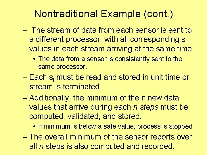 Nontraditional Example (cont. ) – The stream of data from each sensor is sent