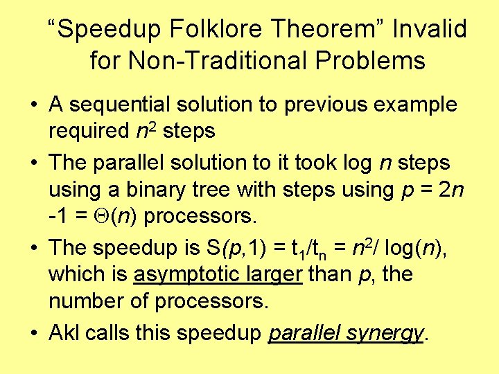 “Speedup Folklore Theorem” Invalid for Non-Traditional Problems • A sequential solution to previous example