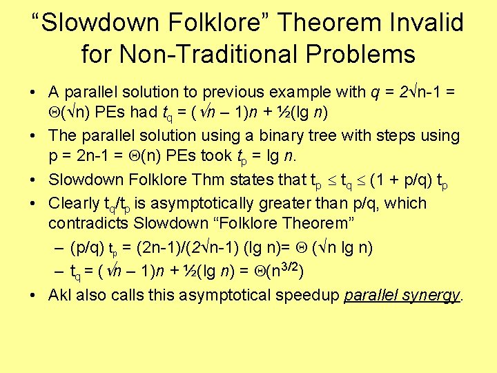 “Slowdown Folklore” Theorem Invalid for Non-Traditional Problems • A parallel solution to previous example