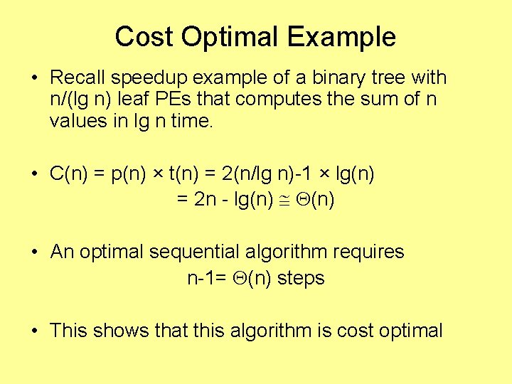 Cost Optimal Example • Recall speedup example of a binary tree with n/(lg n)