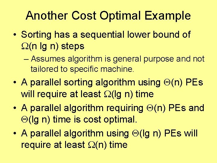 Another Cost Optimal Example • Sorting has a sequential lower bound of (n lg