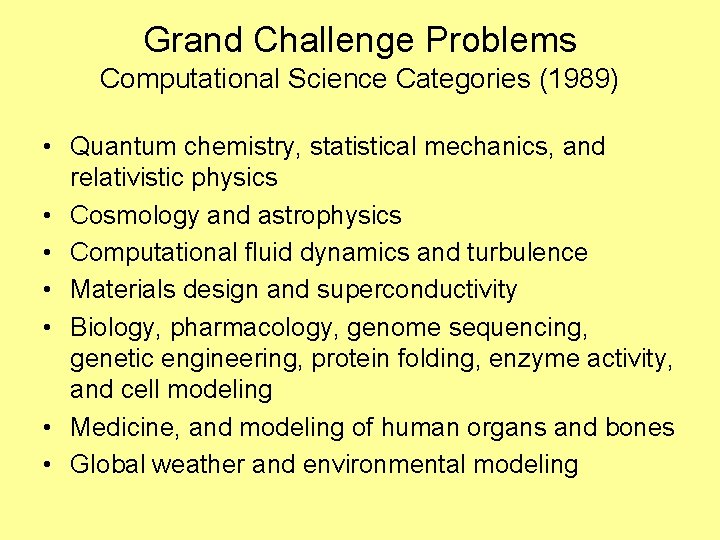 Grand Challenge Problems Computational Science Categories (1989) • Quantum chemistry, statistical mechanics, and relativistic