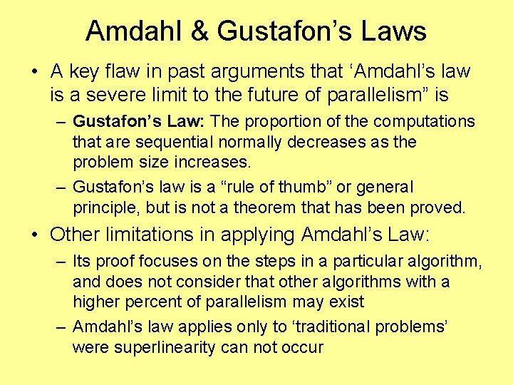 Amdahl & Gustafon’s Laws • A key flaw in past arguments that ‘Amdahl’s law