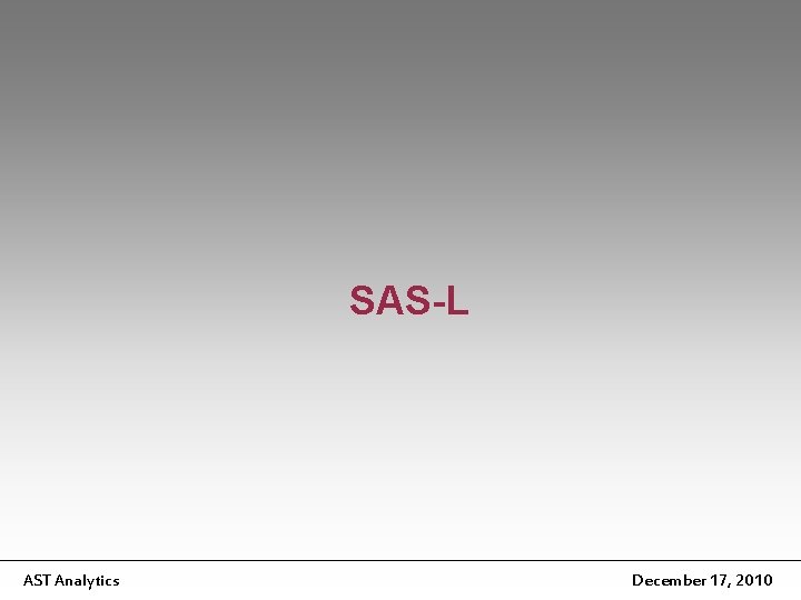 SAS-L AST Analytics December 17, 2010 