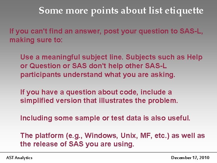 Some more points about list etiquette If you can't find an answer, post your