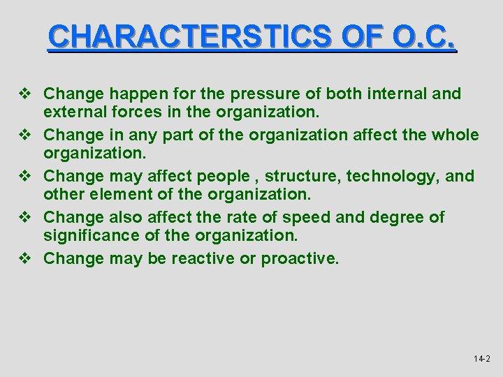 CHARACTERSTICS OF O. C. v Change happen for the pressure of both internal and