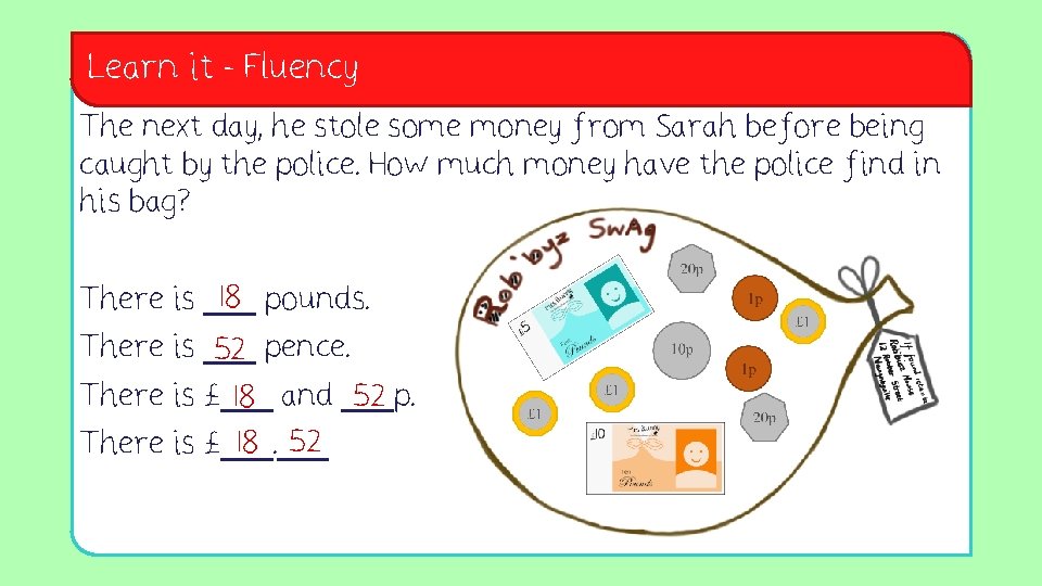 Learn it - Fluency The next day, he stole some money from Sarah before